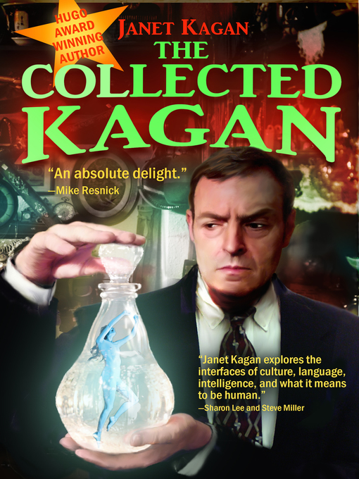 Title details for The Collected Kagan by Janet Kagan - Available